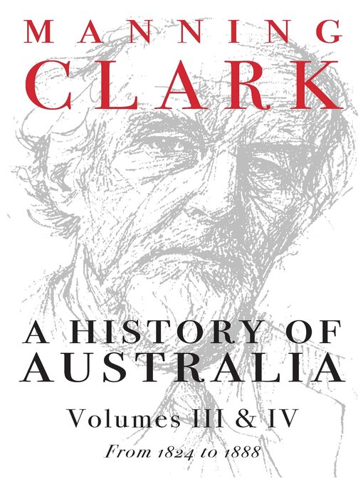 Title details for History of Australia (Volumes 3 & 4) by Manning Clark - Available